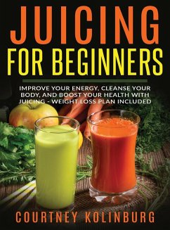 Juicing for Beginners - Kolinburg, Courtney