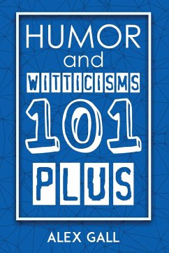 Humor and Witticisms 101 Plus - Gall, Alex