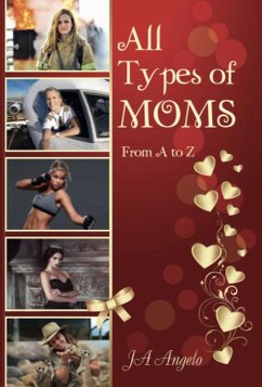 All Types of Moms (eBook, ePUB) - Angelo, J. A.