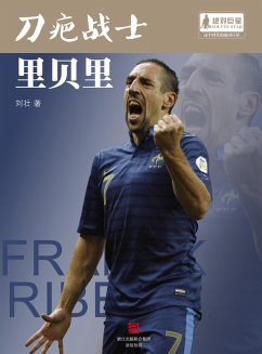 World Cup Star Series: Frank Ribery (Chinese Edition) (eBook, PDF) - Zhuang, Liu