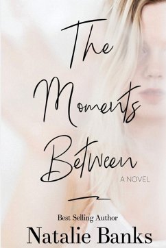 The Moments Between - Banks, Natalie The Moments Between - Banks, Natalie