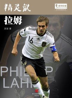 World Cup Star Series: Philipp Lahm (Chinese Edition) (eBook, PDF) - Di, Wu