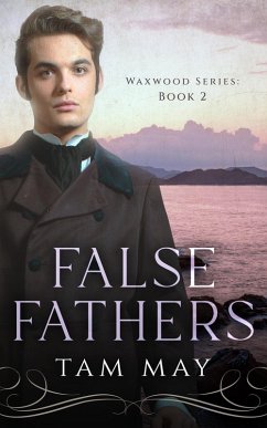 Cover False Fathers: A 19th-Century Coming-of-Age Novel (Waxwood Series, #2) (eBook, ePUB)