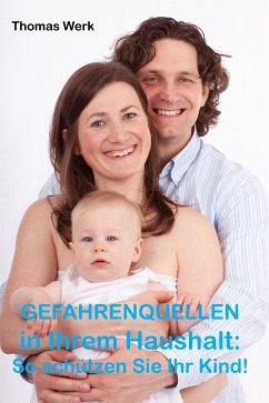 Gefahrenquellen in Ihrem Haushalt (eBook, ePUB) - Werk, Thomas