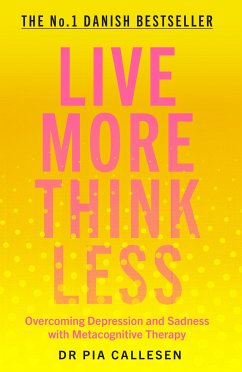 Live More Think Less (eBook, ePUB) - Callesen, Pia