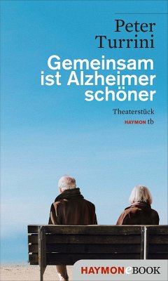 Gemeinsam ist Alzheimer schöner (eBook, ePUB) - Turrini, Peter