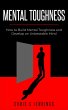 Mental Toughness How to Build Mental... - Bild 1