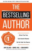 The Bestselling Author: Attract Your Fans, Gain Instant Influence, Get the Sales You Deserve (eBook, ePUB)