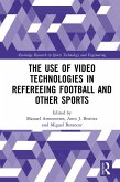 The Use of Video Technologies in Refereeing Football and Other Sports (eBook, ePUB)