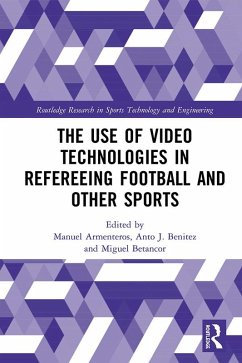 The Use of Video Technologies in Refereeing Football and Other Sports (eBook, ePUB)