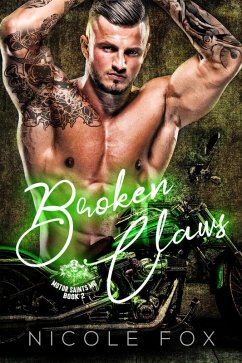 Broken Claws (The Motor Saints MC, #2) (eBook, ePUB) - Fox, Nicole