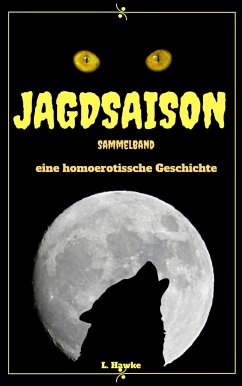 Jagdsaison - Sammelband (eBook, ePUB) - Hawke, L.