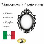 Märchen auf Italienisch, Biancaneve / Il brutto anatroccolo / Il piffero magico (MP3-Download)