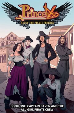 Raven Pirate Princess: Captain Raven and the All-Girl Pirate Crew #TPB 1 (eBook, PDF) - Whitley, Jeremy