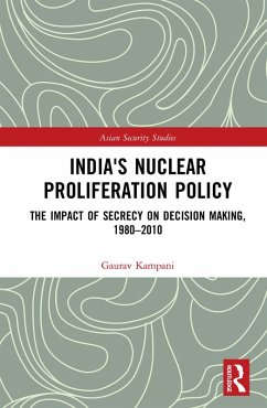 India's Nuclear Proliferation Policy (eBook, ePUB) - Kampani, Gaurav