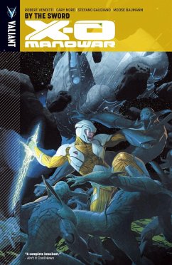 X-O Manowar Vol. 1: By the Sword (eBook, PDF) - Venditti, Robert