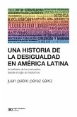 Una historia de la desigualdad en América Latina (eBook, ePUB)