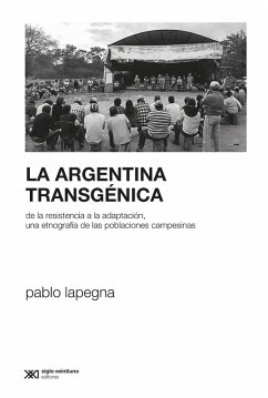 La Argentina transgénica (eBook, ePUB) - Lapegna, Pablo