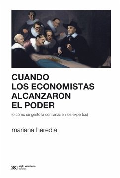 Cover Cuando los economistas alcanzaron el poder (o cómo se gestó la confianza en los expertos) (eBook, ePUB)