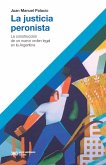 La justicia peronista (eBook, ePUB)