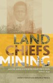 Land, Chiefs, Mining (eBook, ePUB)