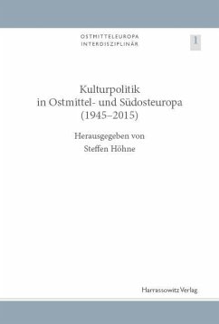 Kulturpolitik in Ostmittel- und Südosteuropa (1945-2015) (eBook, PDF) - Höhne, Steffen