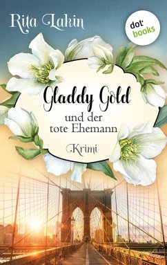 Gladdy Gold und der tote Ehemann / Gladdy Gold Bd.4 (eBook, ePUB) - Lakin, Rita