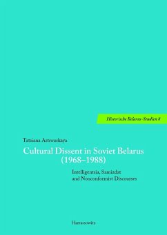 Cultural Dissent in Soviet Belarus (1968-1988) (eBook, PDF) - Astrouskaya, Tatsiana