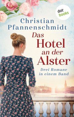 Das Hotel an der Alster: Drei Romane in einem Band (eBook, ePUB) - Pfannenschmidt, Christian