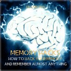 Memory Hacks: How to Hack Your Memory and Remember Almost Anything (MP3-Download)