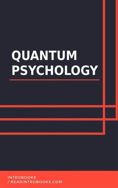 Quantum Psychology (eBook, ePUB) - Team, IntroBooks