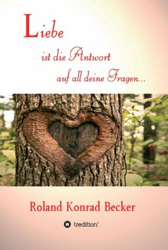 Liebe ist die Antwort auf all deine Fragen (eBook, ePUB) - Becker, Roland