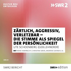 Zärtlich, aggressiv, verletzbar - die Stimme als Spiegel der Persönlichkeit (MP3-Download) - Schoenberg, Ute