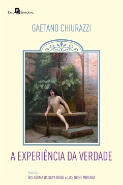 A EXPERIÊNCIA DA VERDADE (eBook, ePUB) - Chiurazzi, Gaetano