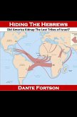 Hiding The Hebrews: Did America Kidnap The Lost Tribes of Israel? (eBook, ePUB)