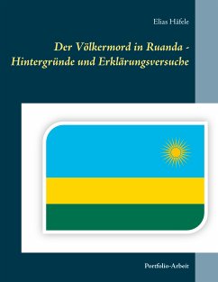 Der Völkermord in Ruanda - Hintergründe und Erklärungsversuche (eBook, ePUB) - Häfele, Elias