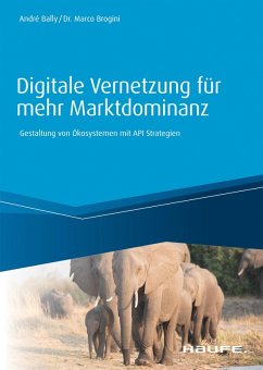 Digitale Vernetzung für mehr Marktdominanz (eBook, ePUB) - Bally, André; Brogini, Marco