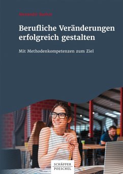 Berufliche Veränderungen erfolgreich gestalten (eBook, PDF) - Bazhin, Alexander