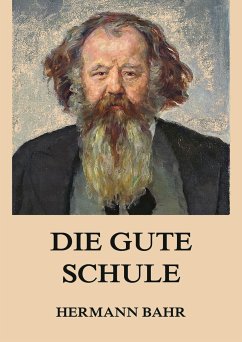 Die gute Schule (eBook, ePUB) - Bahr, Hermann