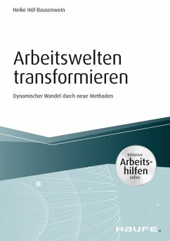 Arbeitswelten transformieren - inkl. Arbeitshilfen online (eBook, PDF) - Höf-Bausenwein, Heike
