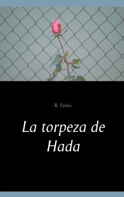 La torpeza de Hada (eBook, ePUB) - Fénix, R.