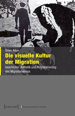 Die visuelle Kultur der Migration (eBook, PDF) - Alkin, Ömer