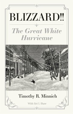 Blizzard!! The Great White Hurricane (eBook, ePUB) - Minnich, Timothy