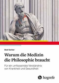 Warum die Medizin die Philosophie braucht (eBook, ePUB) - Gerber, Beat