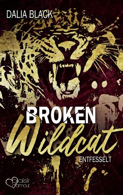 Broken Wildcat: Entfesselt (eBook, ePUB) - Black, Dalia