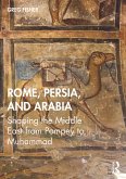 Rome, Persia, and Arabia (eBook, PDF)
