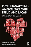 Psychoanalysing Ambivalence with Freud and Lacan (eBook, PDF) Psychoanalysing Ambivalence with Freud and Lacan (eBook, PDF)