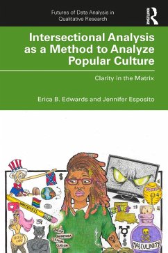 Intersectional Analysis as a Method to Analyze Popular Culture (eBook, ePUB) - Edwards, Erica B.; Esposito, Jennifer