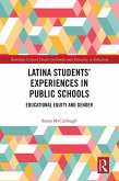 Latina Students' Experiences in Public Schools (eBook, ePUB) Latina Students' Experiences in Public Schools (eBook, ePUB)