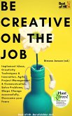 Be Creative on the Job (eBook, ePUB)